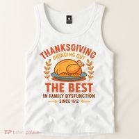 Thanksgiving Bringing Out The Best In Family Dysfunction Tank Top thumb 2