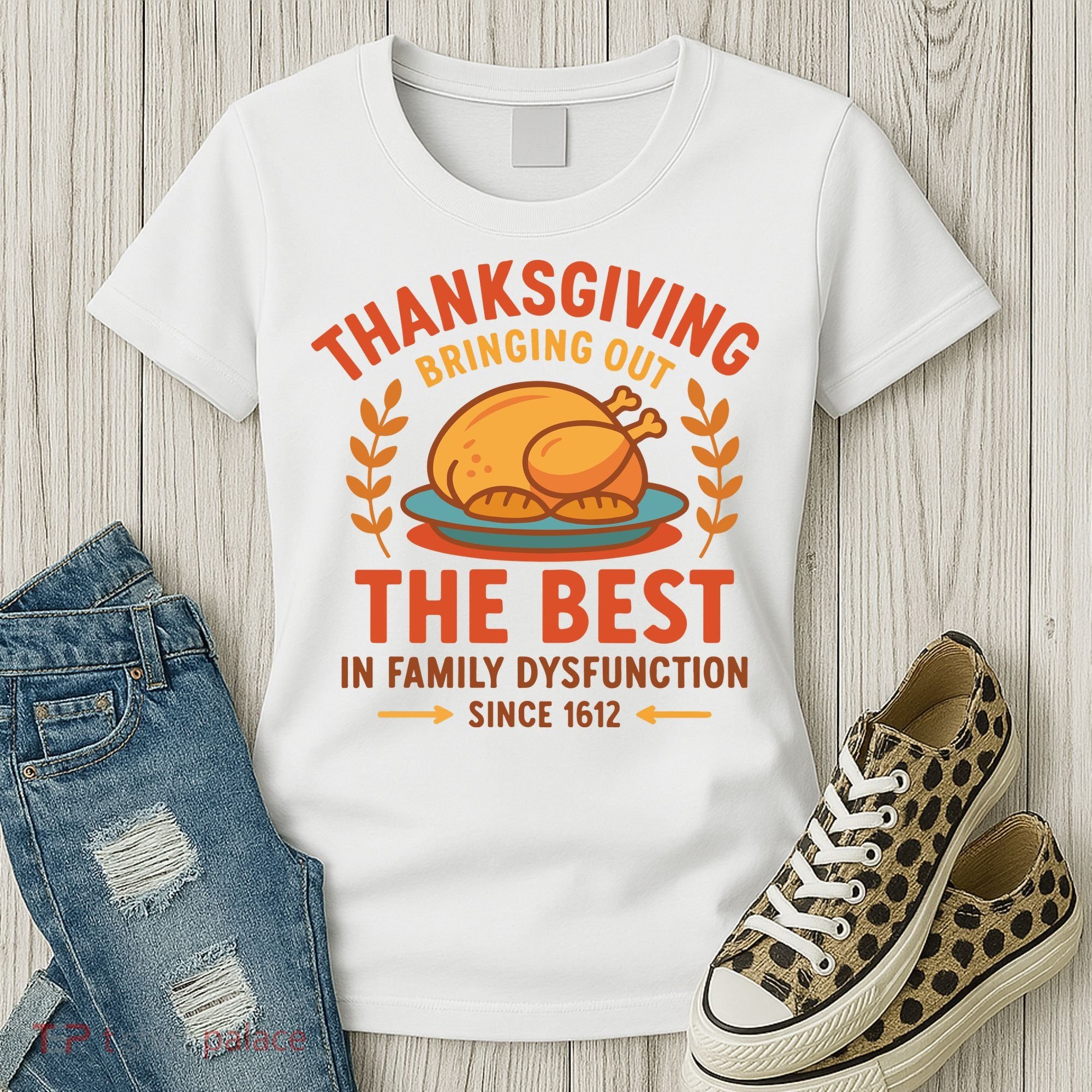 Thanksgiving Bringing Out The Best In Family Dysfunction Women's T-Shirt