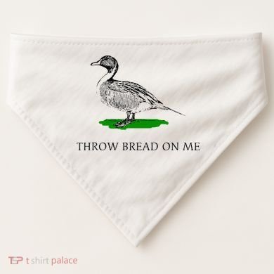 Throw Bread On Me Funny Duck Apparel USA-Made Doggie Bandana