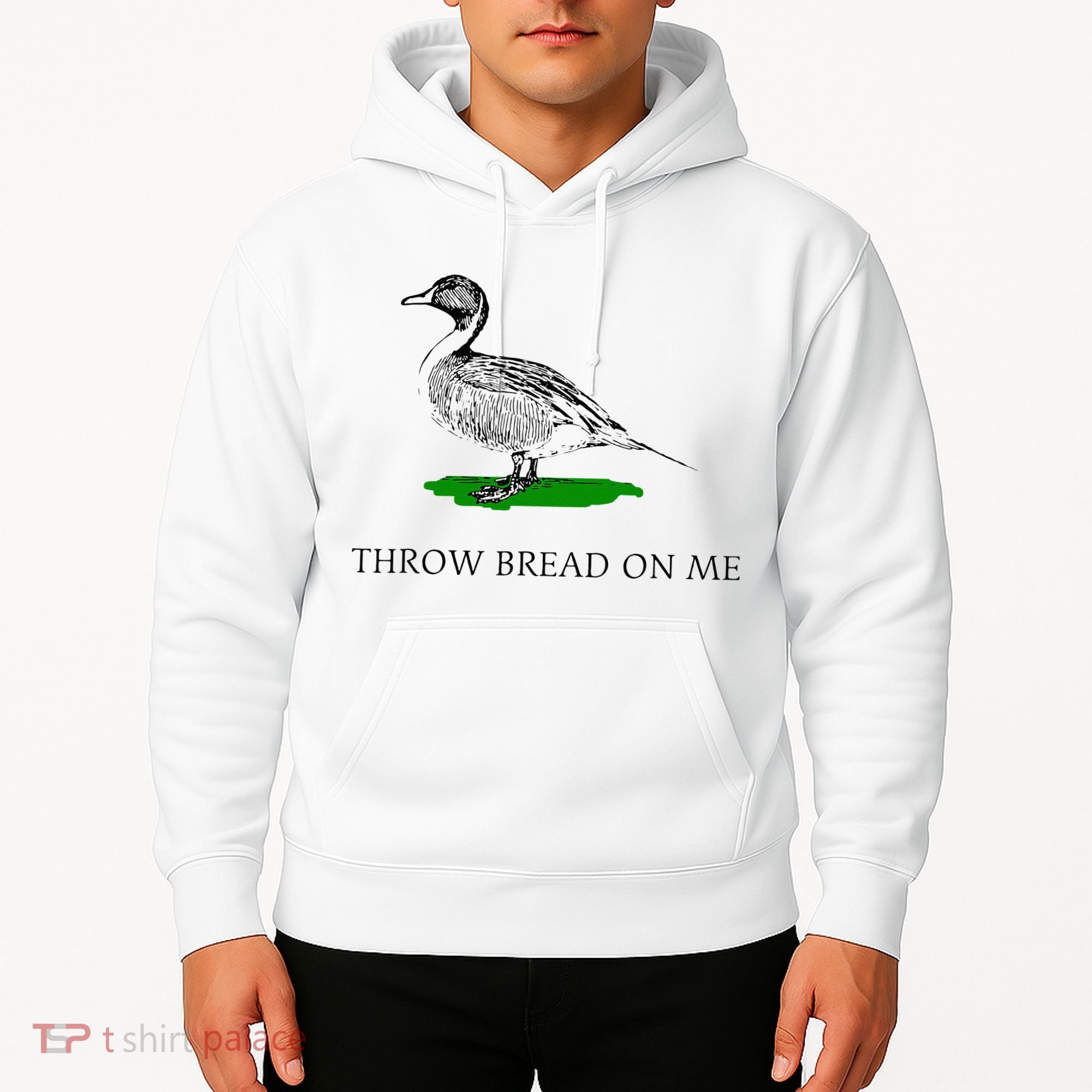Throw Bread On Me Funny Duck Apparel Hoodie