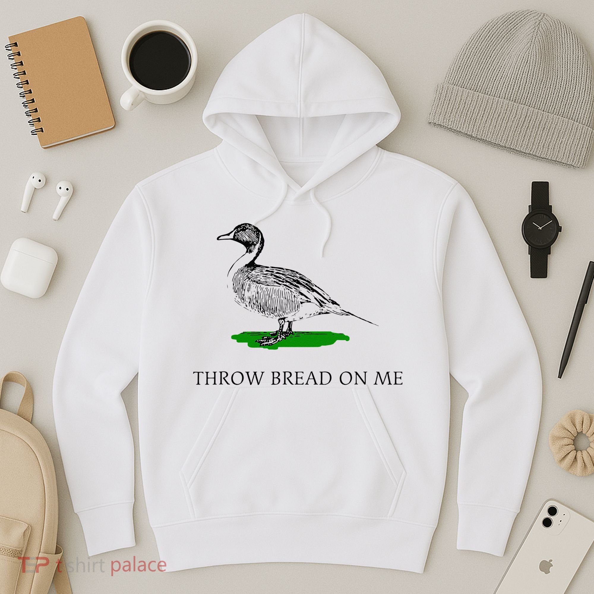 Throw Bread On Me Funny Duck Apparel Hoodie