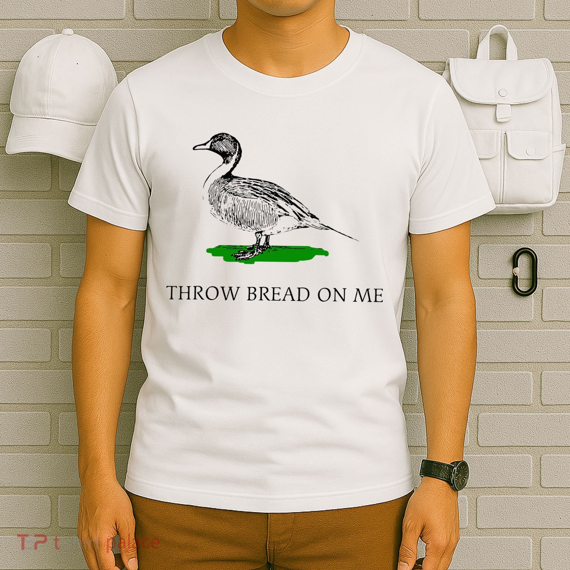Throw Bread On Me Funny Duck Apparel T-Shirt