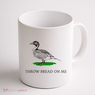 Throw Bread On Me Funny Duck Apparel Coffee Mug back