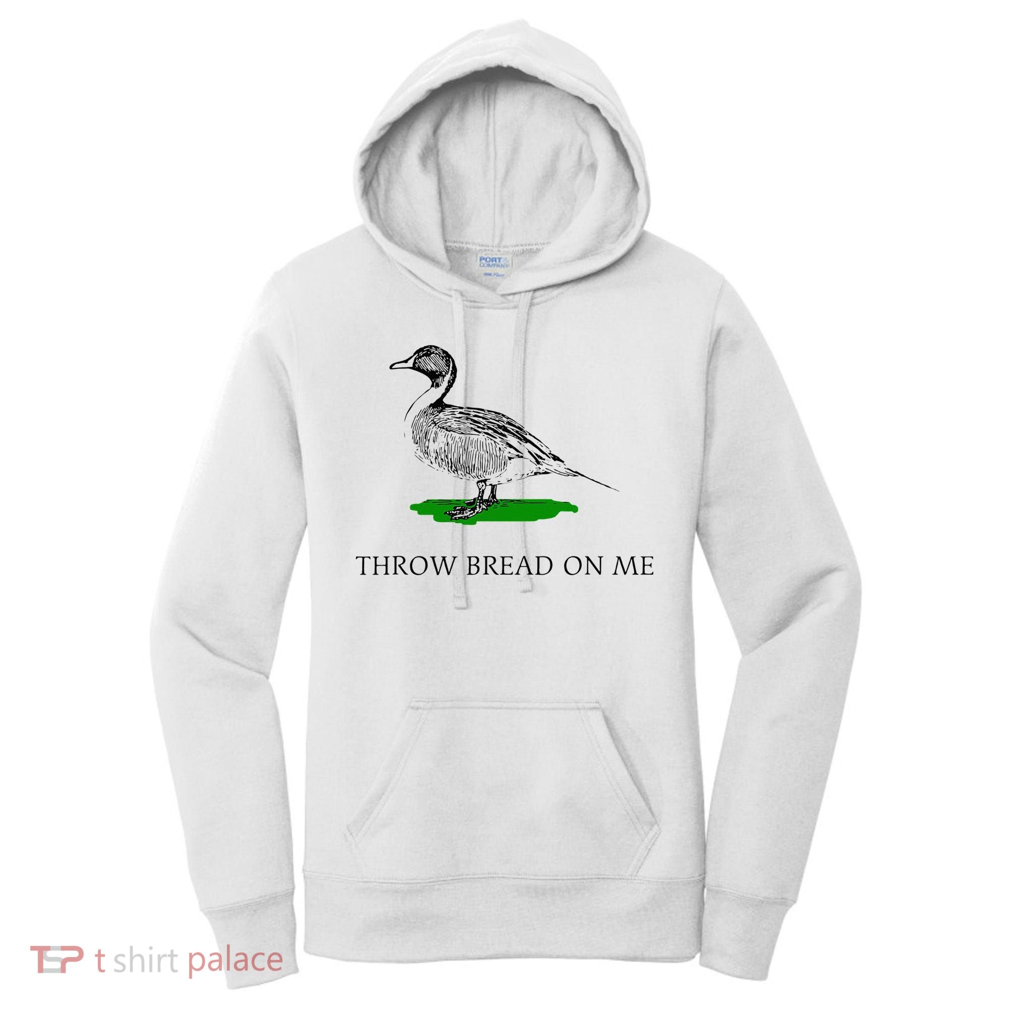 Throw Bread On Me Funny Duck Apparel Women's Hoodie