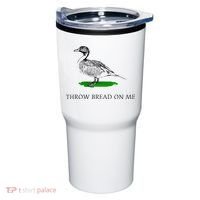 Throw Bread On Me Funny Duck Apparel Tumbler thumb 0