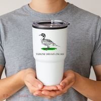Throw Bread On Me Funny Duck Apparel Tumbler thumb 2