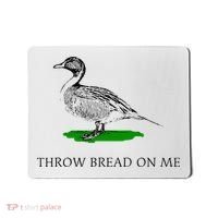 Throw Bread On Me Funny Duck Apparel Mousepad thumb 0