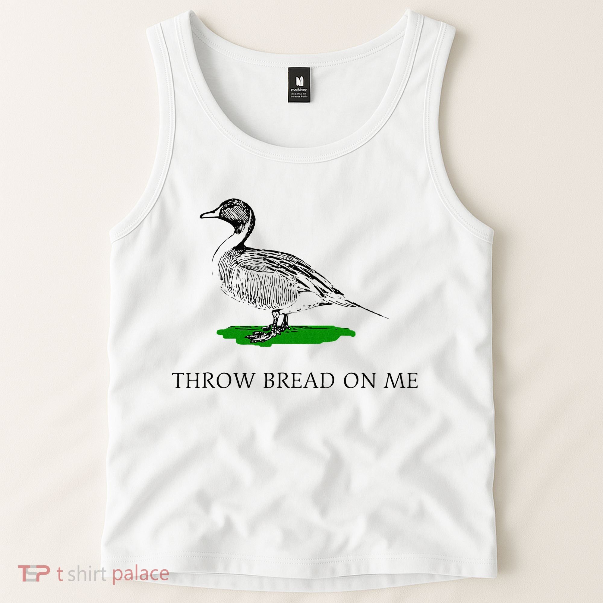 Throw Bread On Me Funny Duck Apparel Tank Top