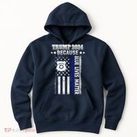 Trump Because Police Lives Matter Thin Blue Line Hoodie thumb 0