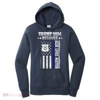 Trump Because Police Lives Matter Thin Blue Line Women's Hoodie thumb 0