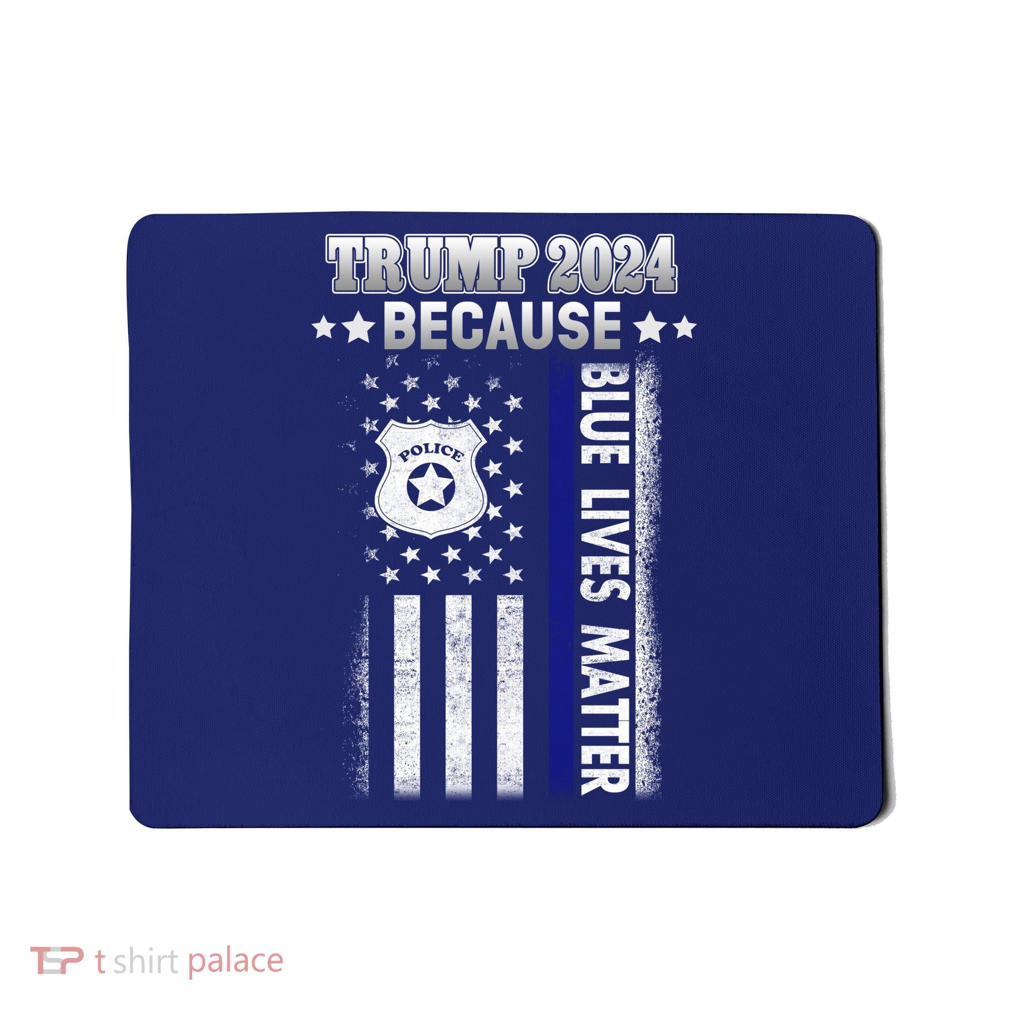 Trump Because Police Lives Matter Thin Blue Line Mousepad