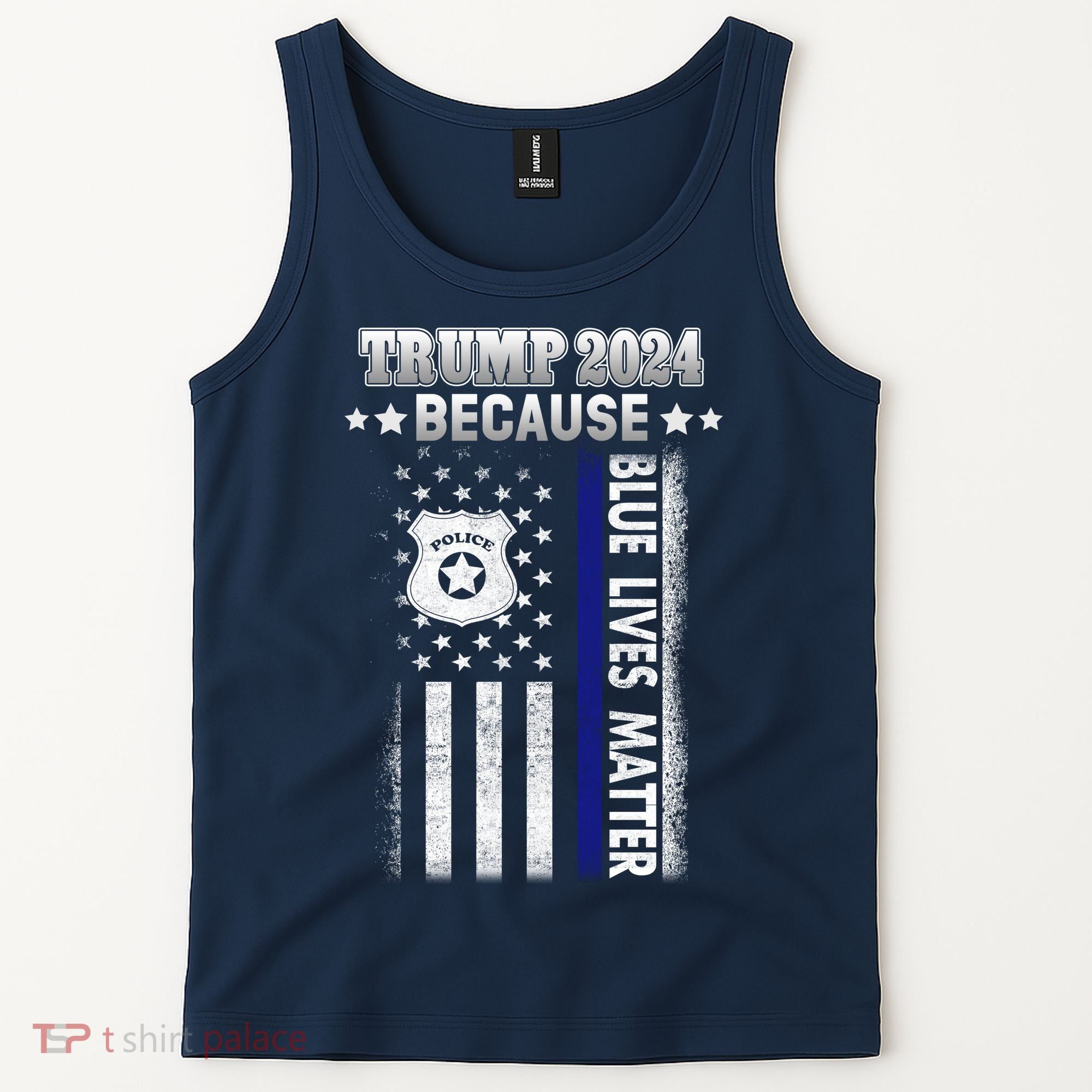 Trump Because Police Lives Matter Thin Blue Line Tank Top