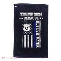 Trump Because Police Lives Matter Thin Blue Line Golf Towel thumb 0