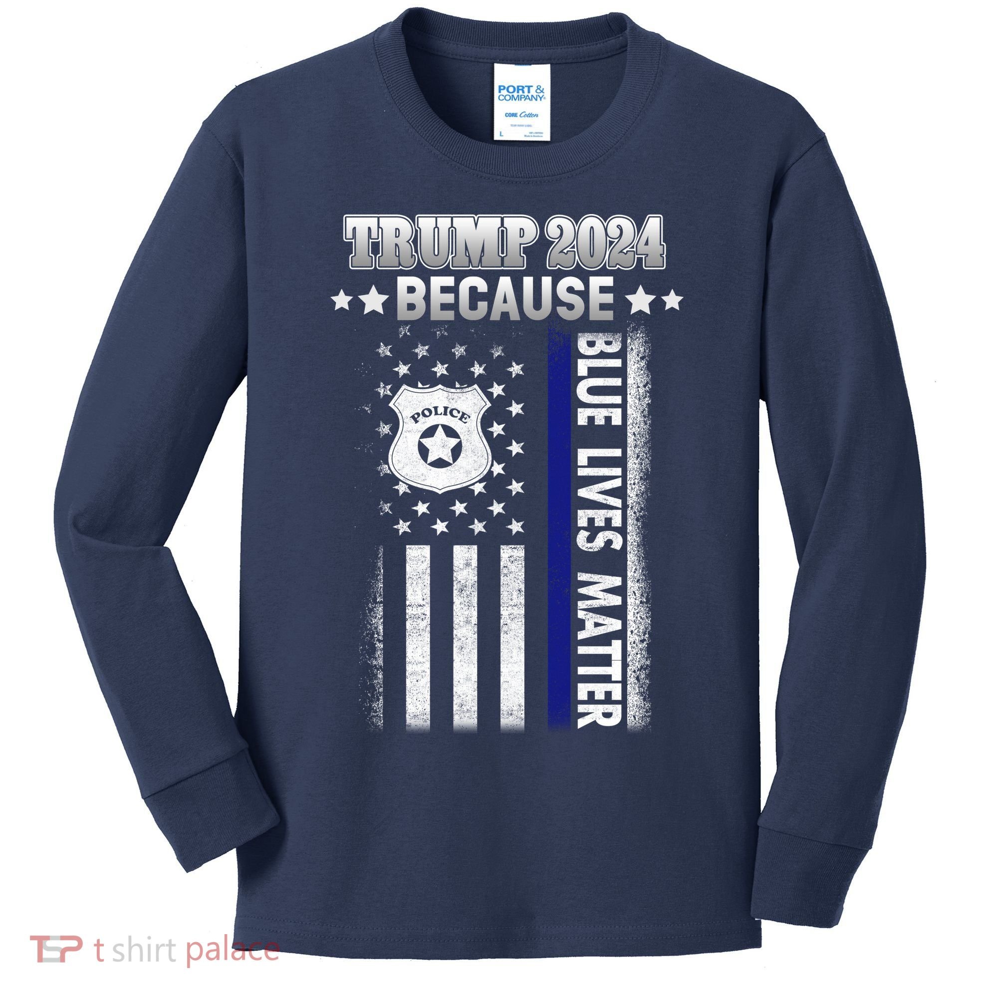 Trump Because Police Lives Matter Thin Blue Line Kids Long Sleeve Shirt