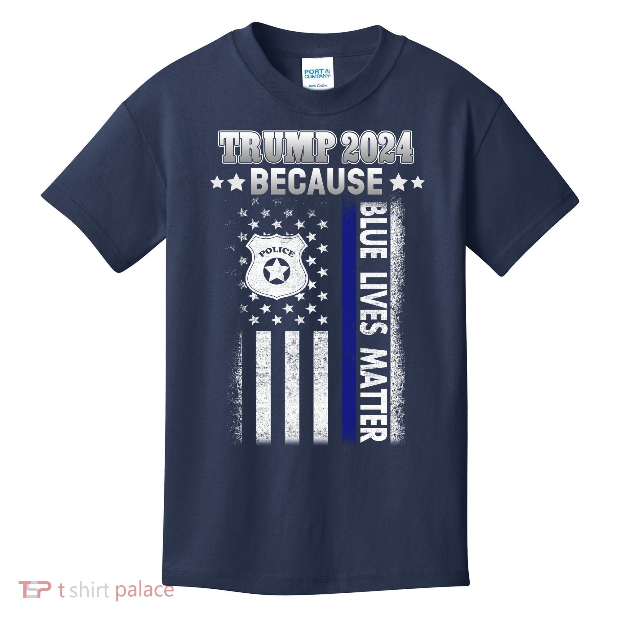Trump Because Police Lives Matter Thin Blue Line Kids T-Shirt