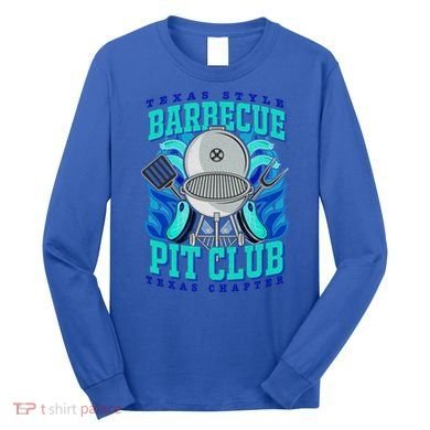Texas Bbq Pit Club Griller Pitmaster Barbecue Lover Gift Long Sleeve Shirt