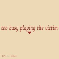 Too Busy Playing The Victim Tote Bag thumb 4