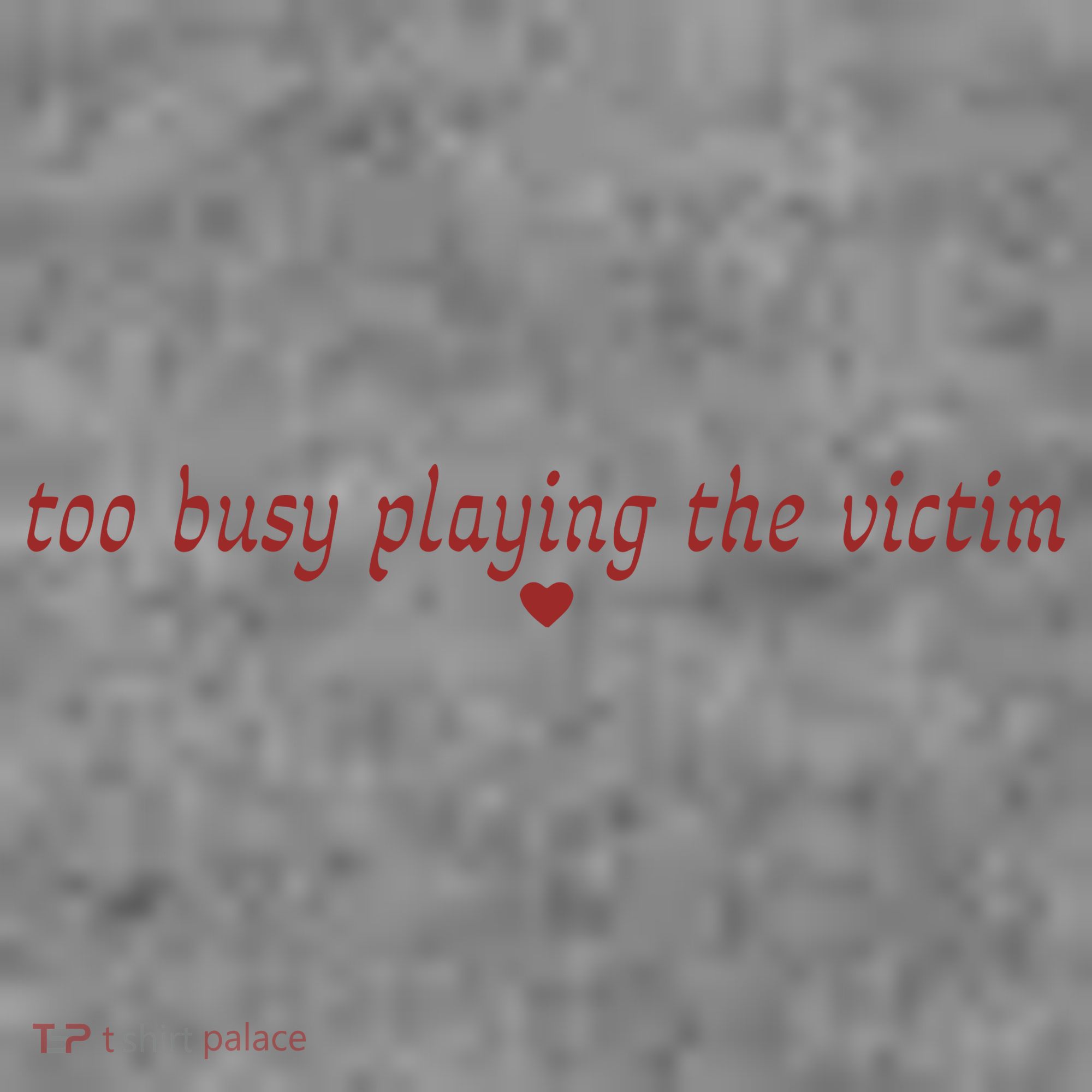Too Busy Playing The Victim Toddler Hoodie