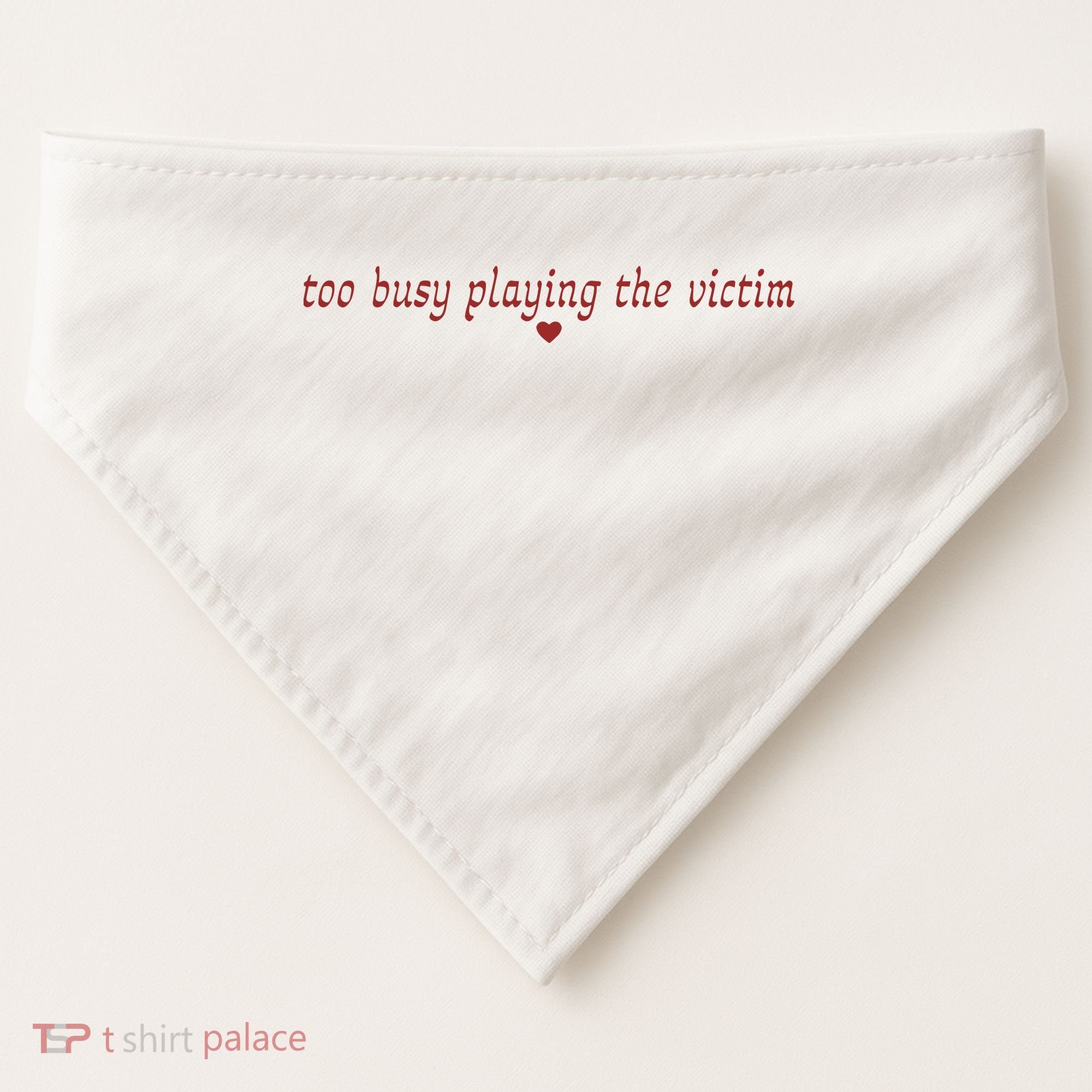Too Busy Playing The Victim USA-Made Doggie Bandana