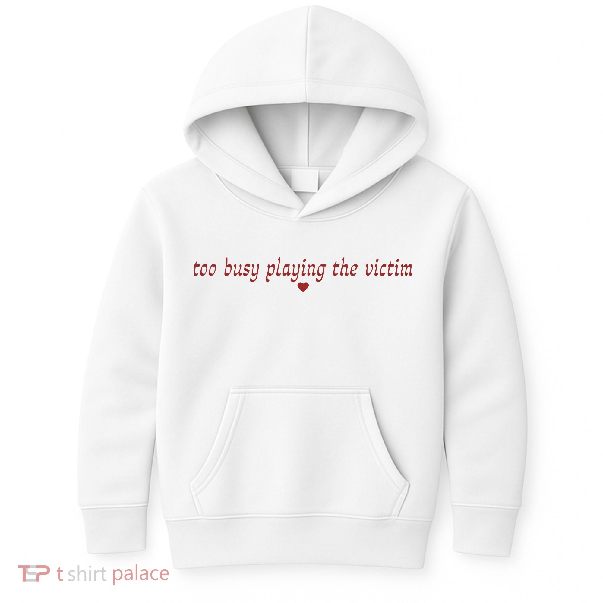 Too Busy Playing The Victim Kids Hoodie