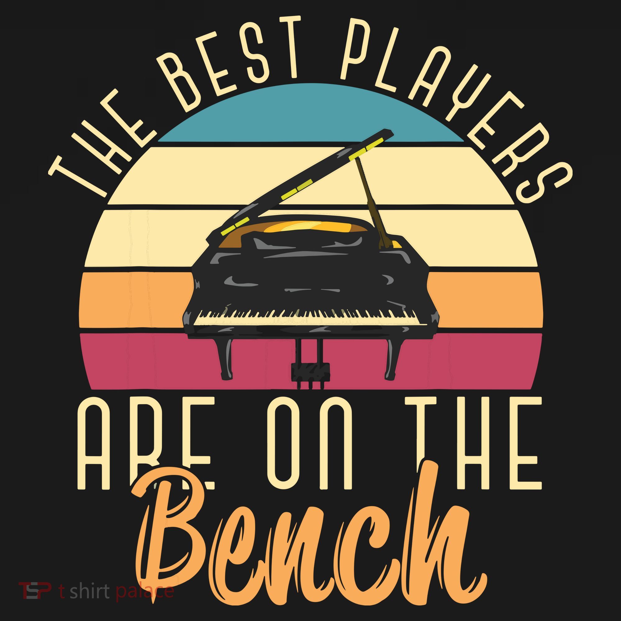 The Best Players Are On The Bench Funny Pianist Retro Piano Sweatshirt