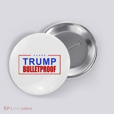 Trump Bulletproof Pro Trump America Button