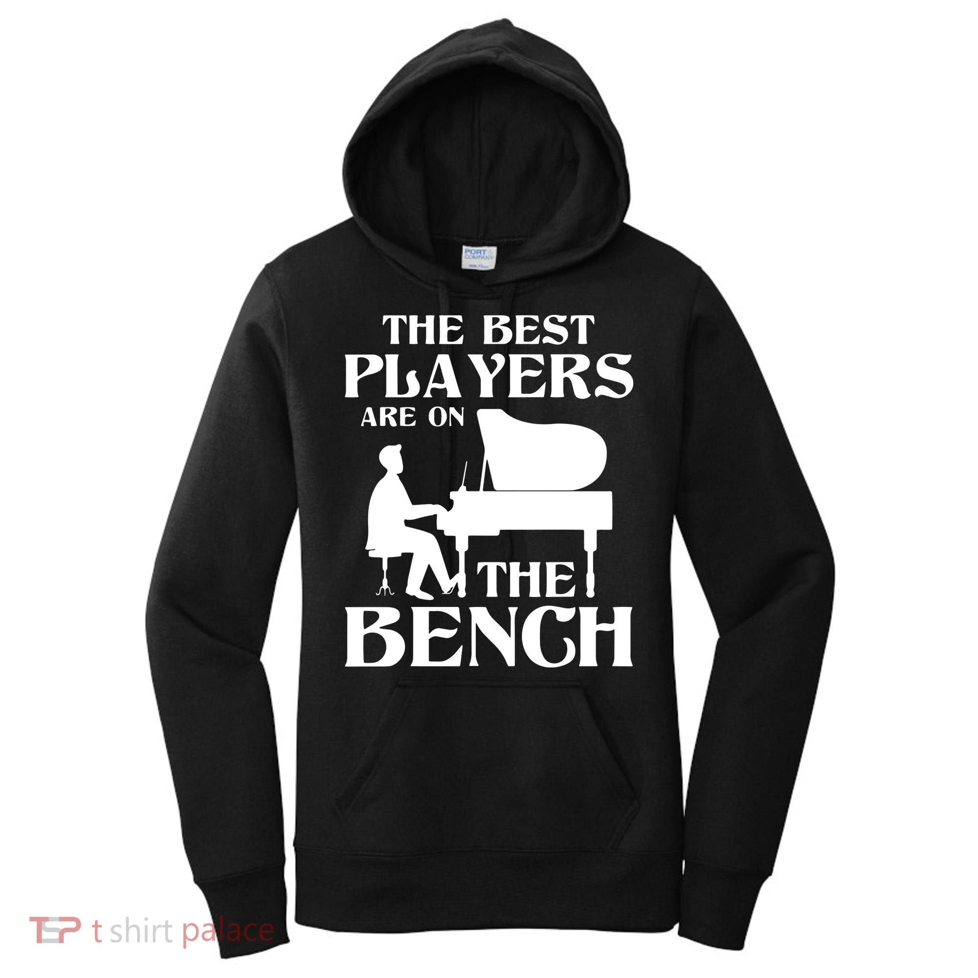 The Best Players Are On The Bench Piano Player Pianist Women's Hoodie