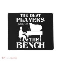 The Best Players Are On The Bench Piano Player Pianist Mousepad thumb 0