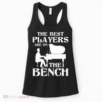 The Best Players Are On The Bench Piano Player Pianist Women's Tank Top thumb 0