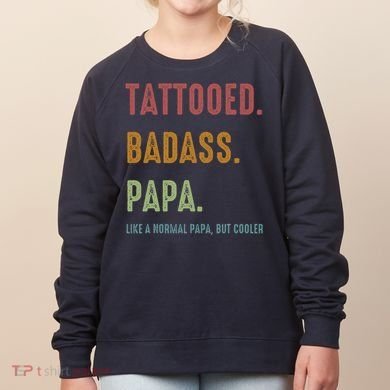Tattooed Badass Papa Inked FatherS Day Present Women's Sweatshirt
