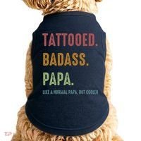 Tattooed Badass Papa Inked FatherS Day Present Doggie Tank thumb 0