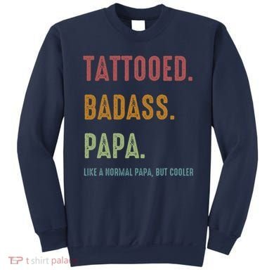 Tattooed Badass Papa Inked FatherS Day Present Sweatshirt
