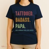 Tattooed Badass Papa Inked FatherS Day Present T-Shirt thumb 4