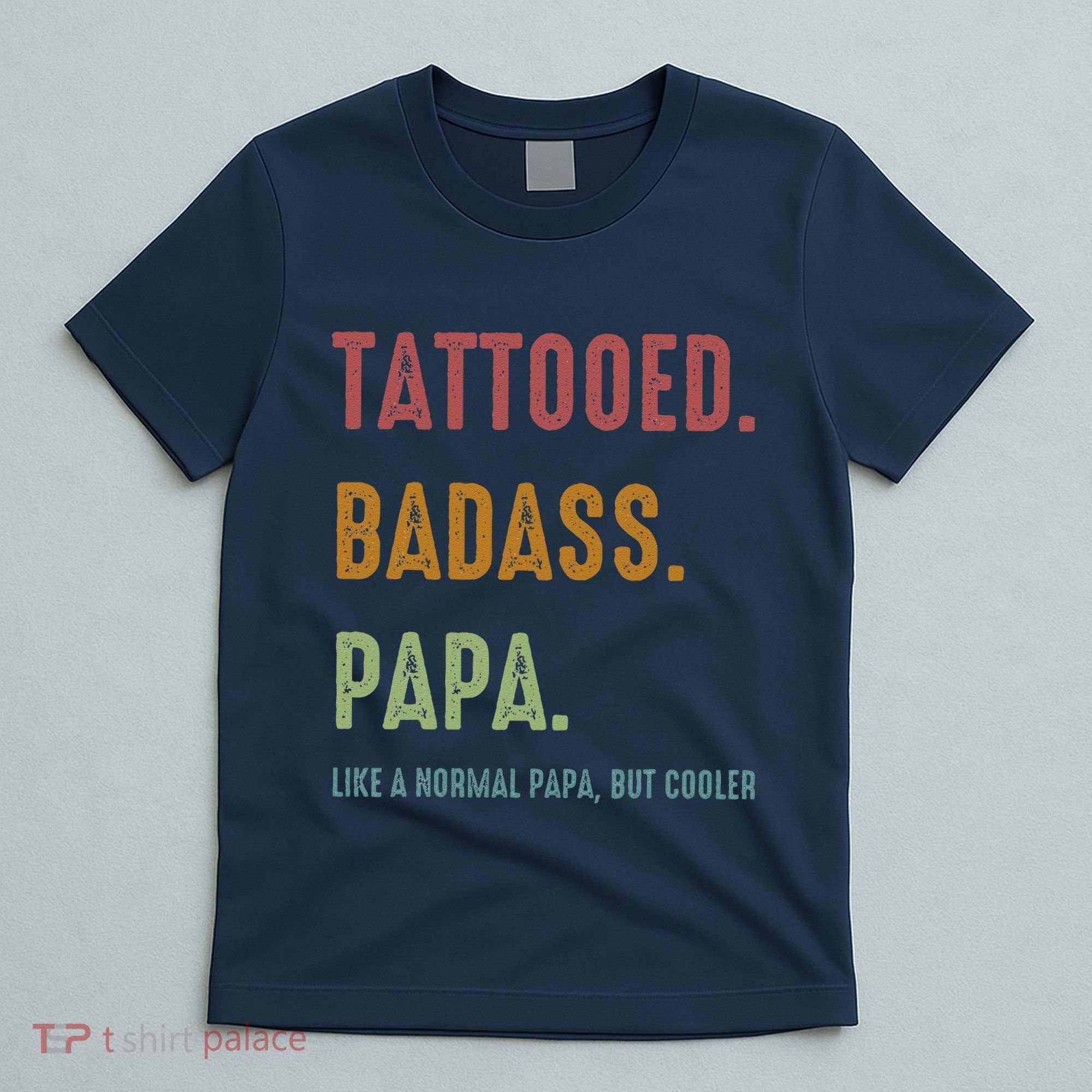 Tattooed Badass Papa Inked FatherS Day Present T-Shirt