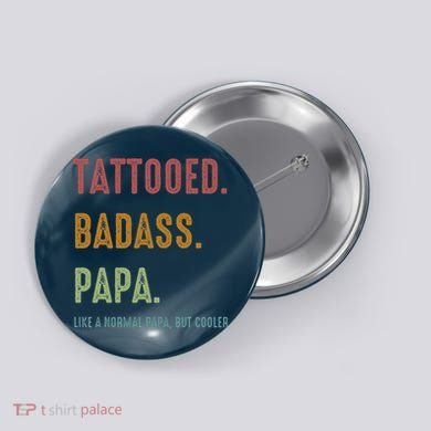 Tattooed Badass Papa Inked FatherS Day Present Button