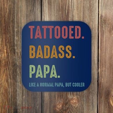 Tattooed Badass Papa Inked FatherS Day Present Coaster