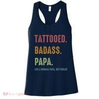 Tattooed Badass Papa Inked FatherS Day Present Women's Tank Top thumb 0