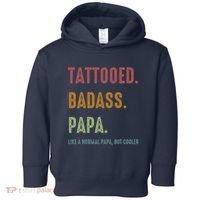 Tattooed Badass Papa Inked FatherS Day Present Toddler Hoodie thumb 0