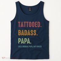 Tattooed Badass Papa Inked FatherS Day Present Tank Top thumb 2