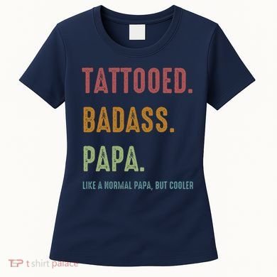 Tattooed Badass Papa Inked FatherS Day Present Women's T-Shirt