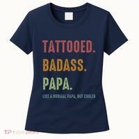 Tattooed Badass Papa Inked FatherS Day Present Women's T-Shirt thumb 0