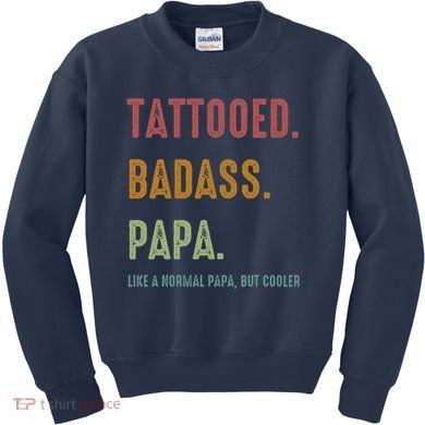 Tattooed Badass Papa Inked FatherS Day Present Kids Sweatshirt