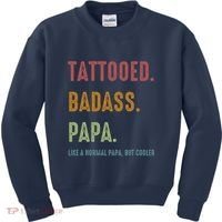 Tattooed Badass Papa Inked FatherS Day Present Kids Sweatshirt thumb 0