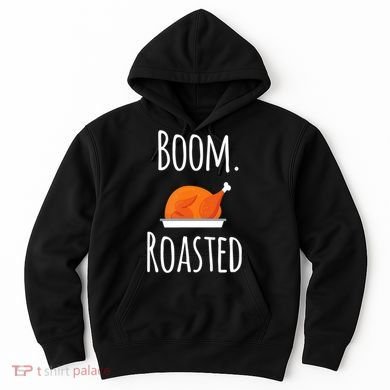 Thanksgiving Boom Roasted Turkey Hoodie