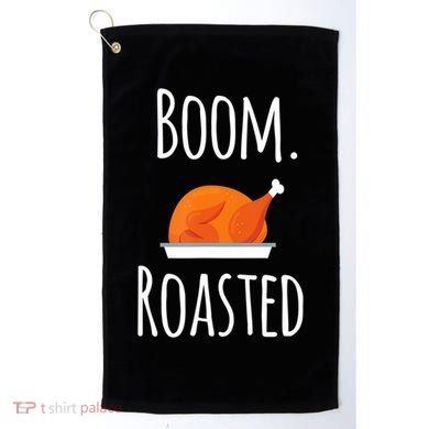 Thanksgiving Boom Roasted Turkey Golf Towel