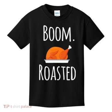 Thanksgiving Boom Roasted Turkey Kids T-Shirt