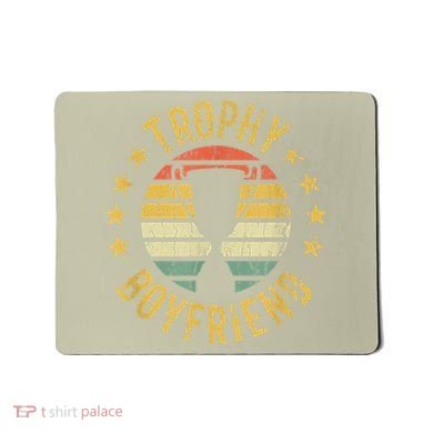 Trophy Boyfriend Retro Clothes Gift For Girlfriend Cute Valentine Gift Mousepad