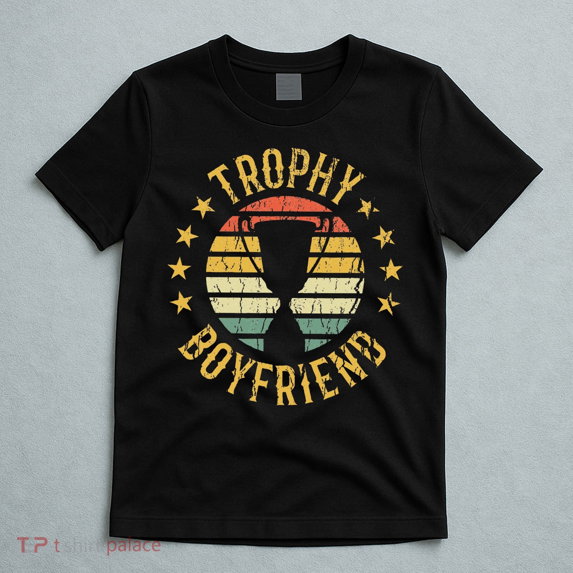 Trophy Boyfriend Retro Clothes Gift For Girlfriend Valentine T-Shirt