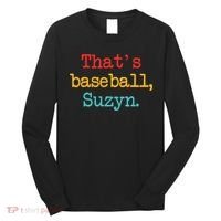 That's Baseball Suzyn Apparel Long Sleeve Shirt thumb 0