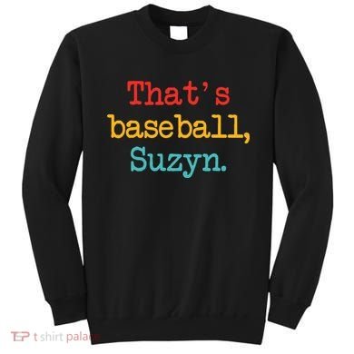 That's Baseball Suzyn Apparel Sweatshirt